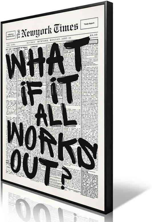What If It All Works Out Canvas Wall Art - Black & White Inspirational Poster | 8x12in Unframed